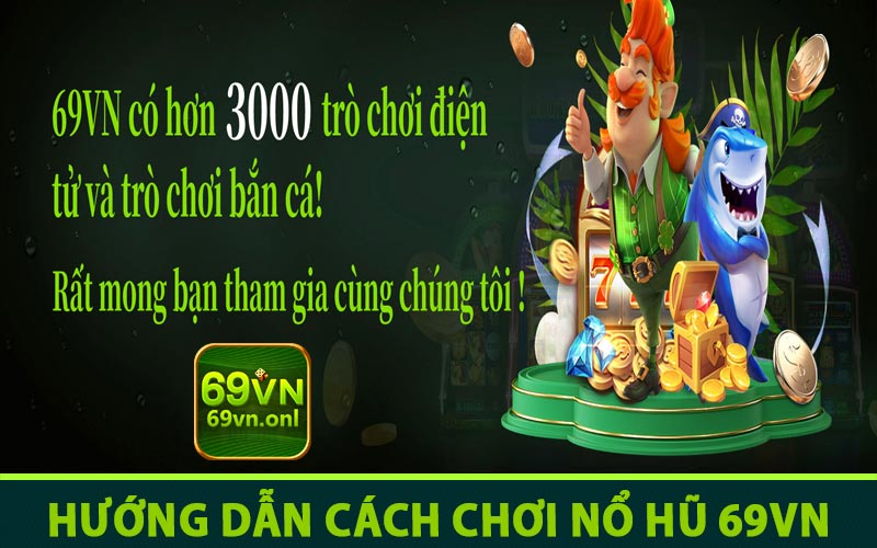 Cách chơi nổ hũ 69vn